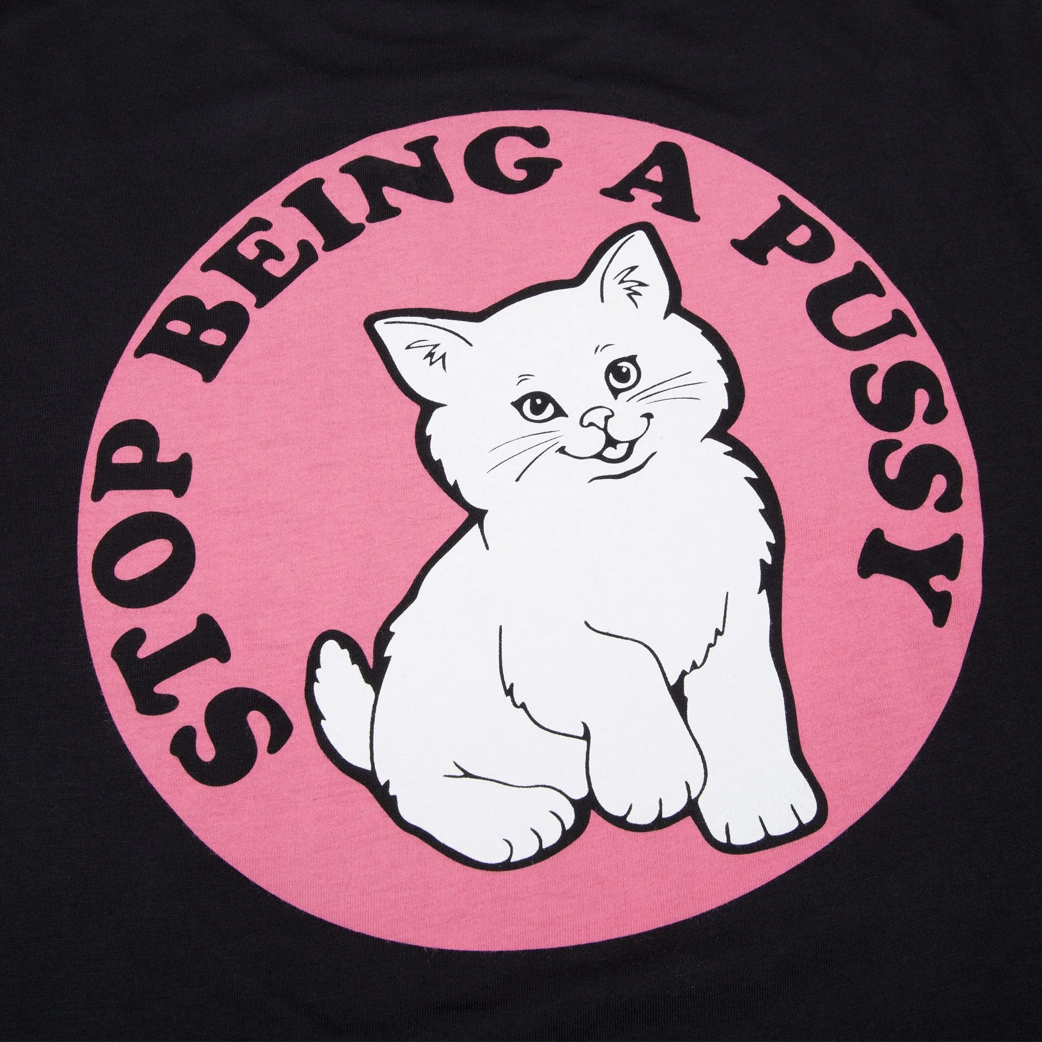 Stop Being a Pussy Tee (Black)