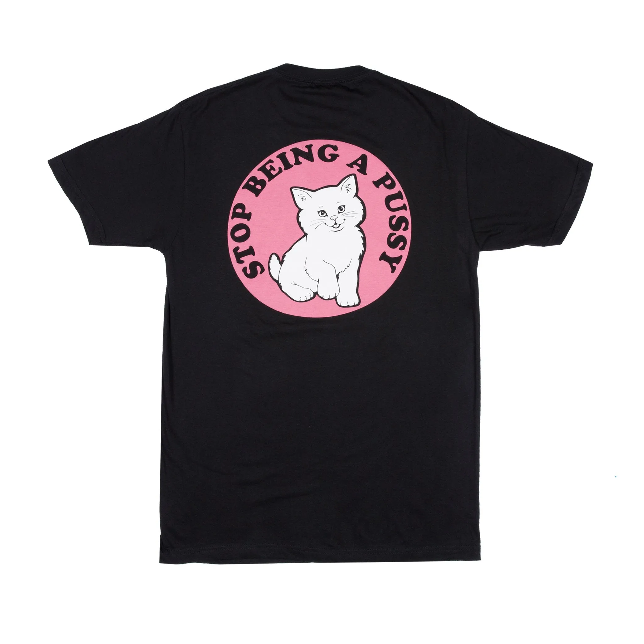 Stop Being a Pussy Tee (Black)